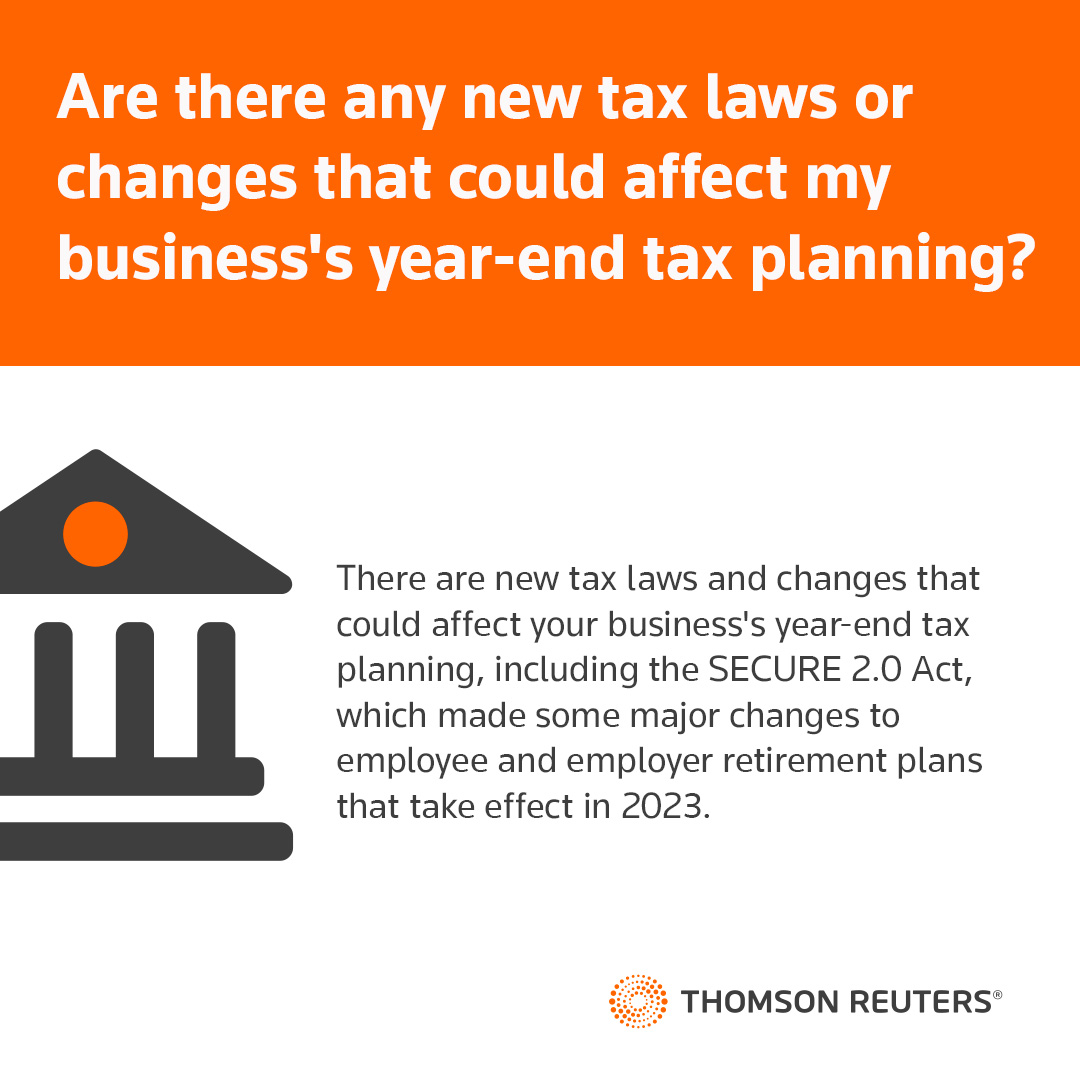 Are there any new tax laws or changes that could affect my business's year-end tax planning?
