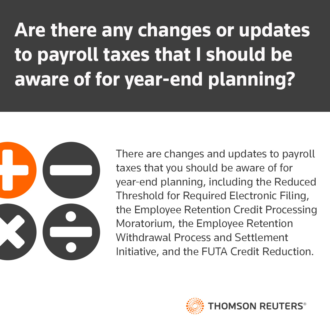 Are there any changes or updates to payroll taxes that I should be aware of for year-end planning?