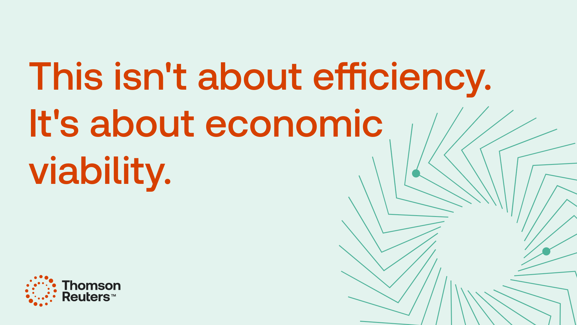 Image text reads 'This isn't about efficiency. It's about economic viability.' Thomson Reuters logo in bottom left corner.