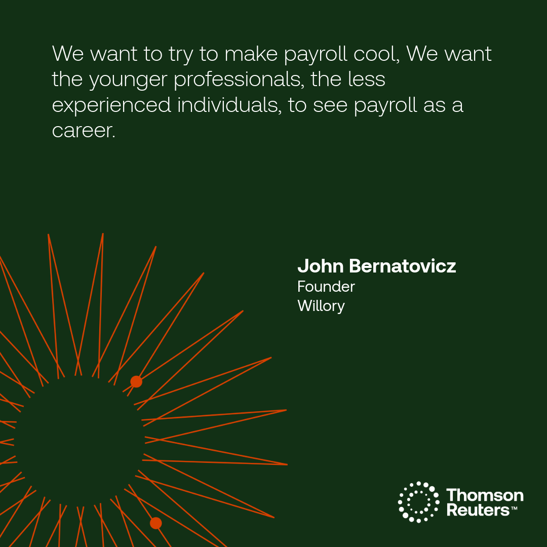 Quote from Willory Founder John Bernatovicz: "We want to try to make payroll cool. We want the younger professionals, the less experienced individuals, to see payroll as a career."